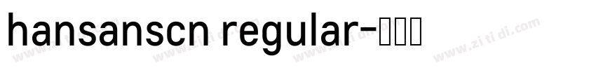 hansanscn regular字体转换
